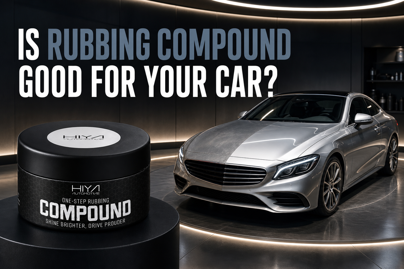 Is Rubbing Compound Good for Your Car?